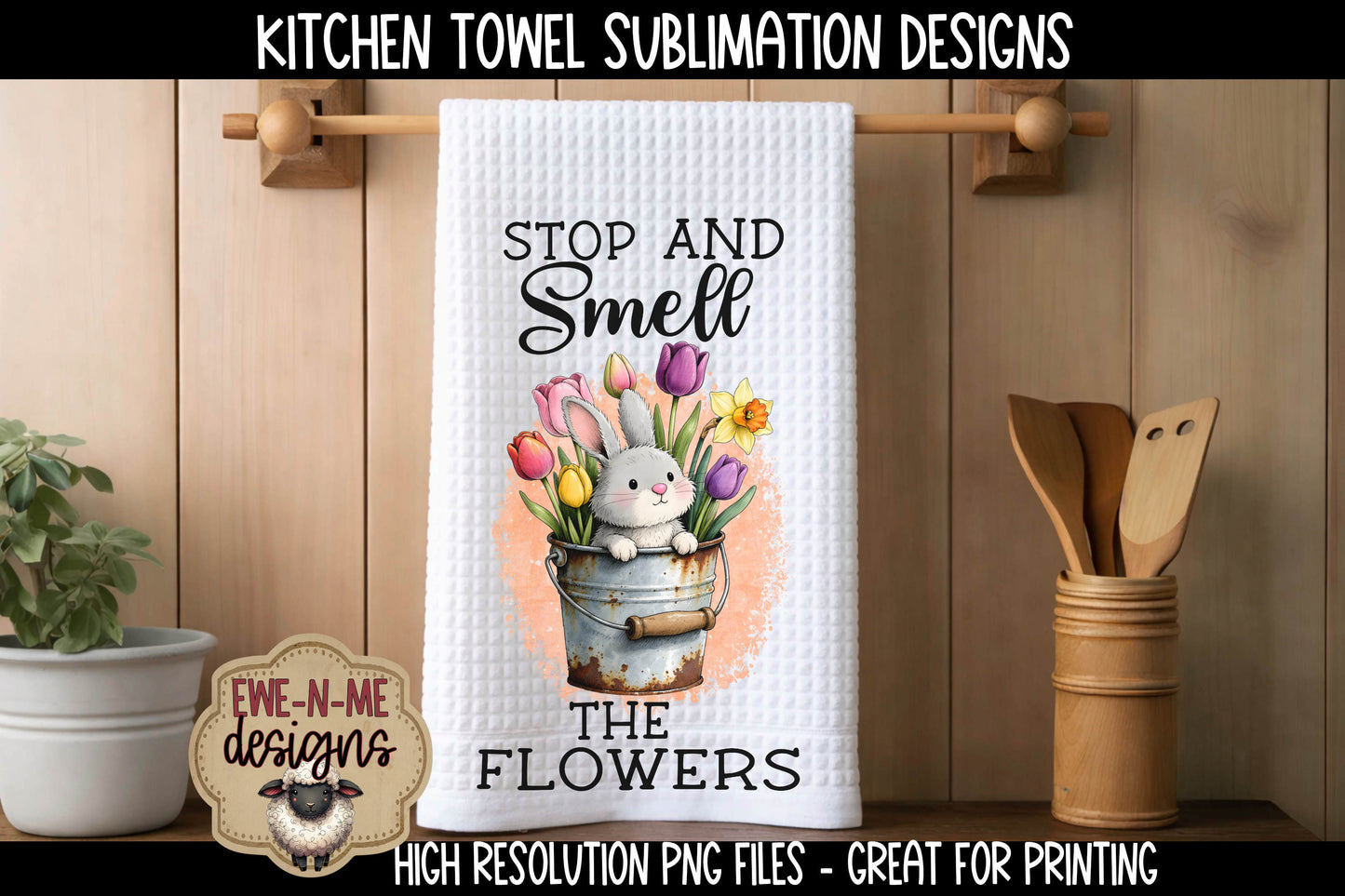 Easter Bunny & Flowers in Buckets - Bundle of 5 - Kitchen Towel Sublimation Designs