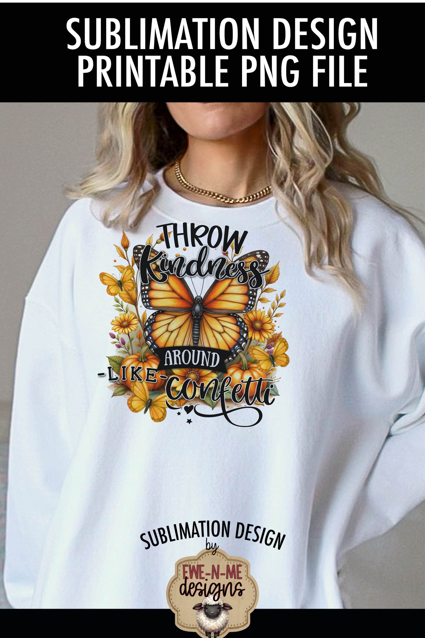 Throw Kindness Like Confetti Fall Butterfly | Sublimation PNG Design