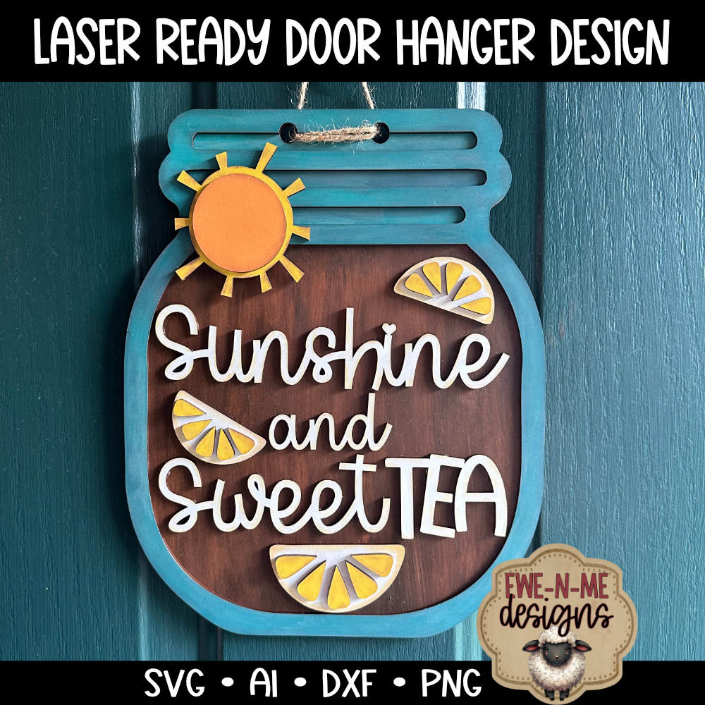 Sunshine and Sweet Tea  Mason Jar Door Hanger - Laser Cut SVG