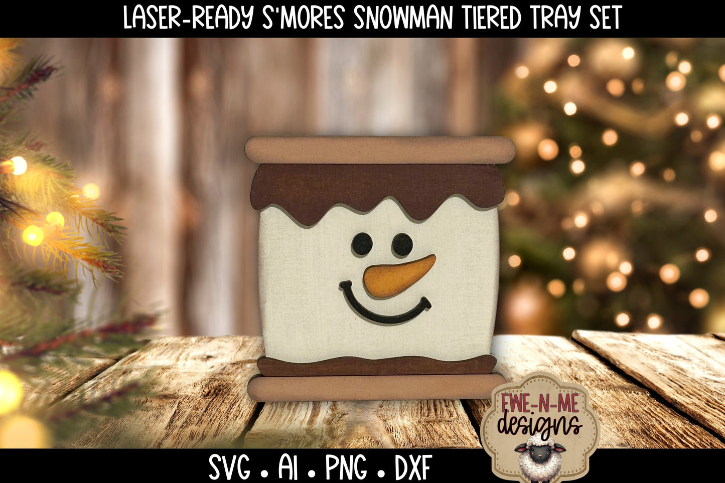S'mores Snowman Tiered Tray Six Designs SVG Set - Laser Cut SVG
