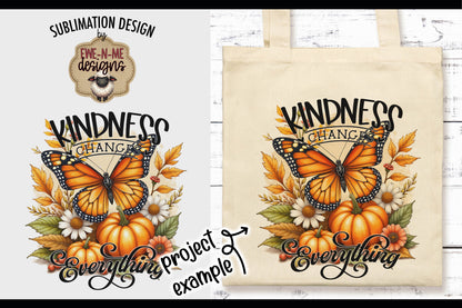 Kindness Changes Everything Fall Butterfly | Sublimation PNG Design