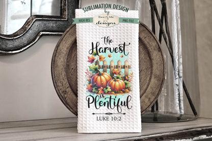 The Harvest Is Plentiful - Kitchen Towel Sublimation Designs