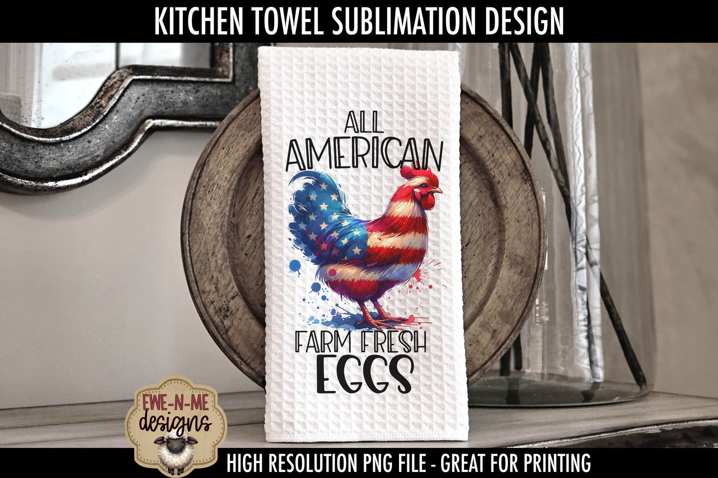 Patriotic Chickens - Kitchen Towel Sublimation Designs