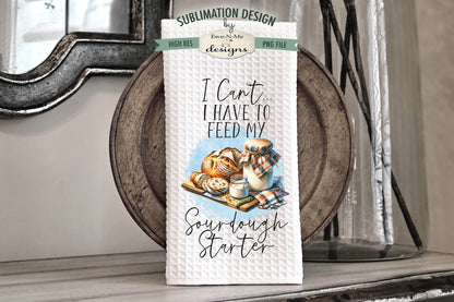 Funny Sourdough Bread - Kitchen Towel Sublimation Designs