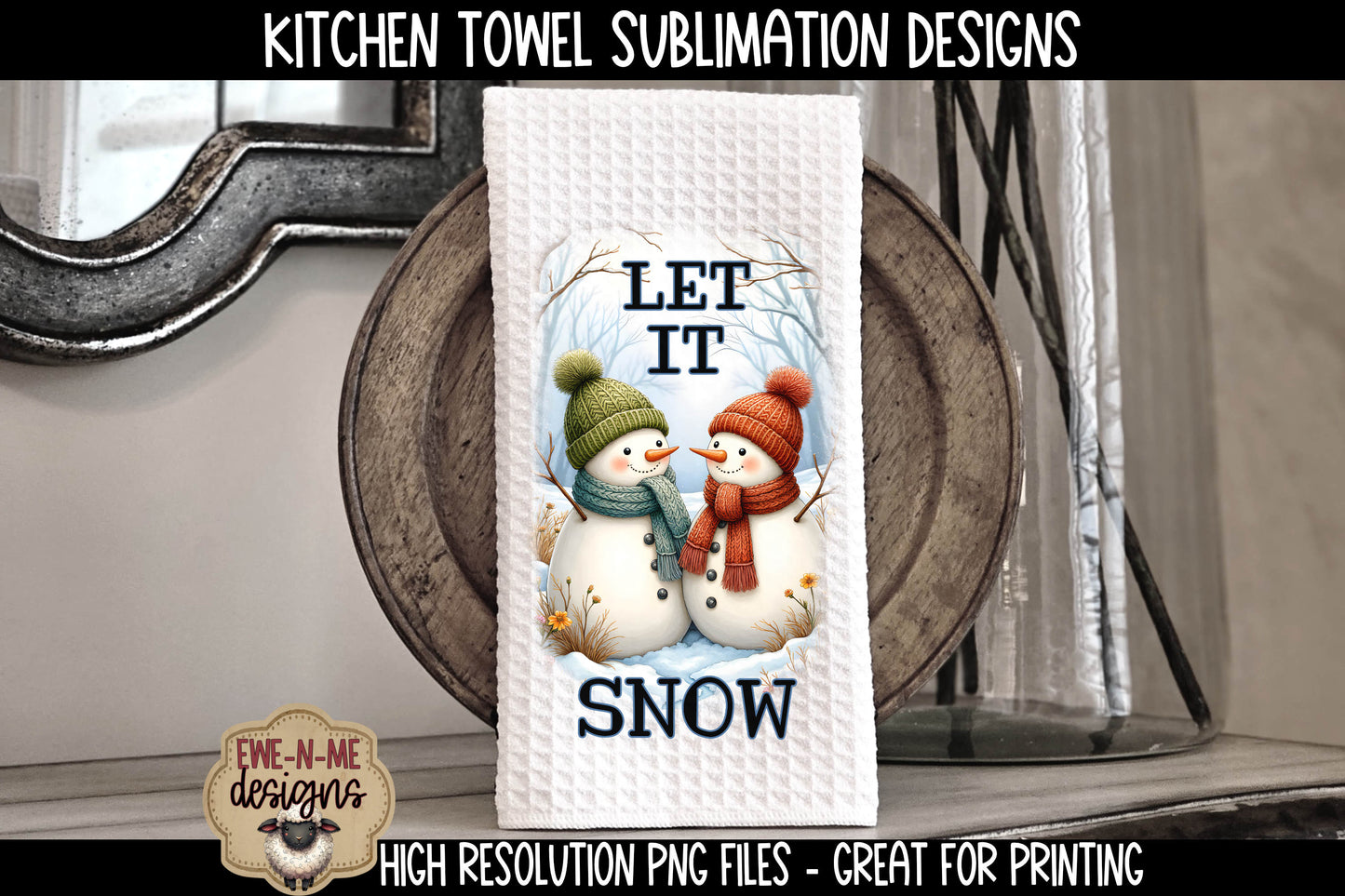 Snowman, Let It Snow, We Love Snow - Kitchen Towel Sublimation Designs
