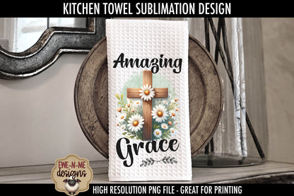Daisy Cross Amazing Grace Walk By Faith - Kitchen Towel Sublimation Designs