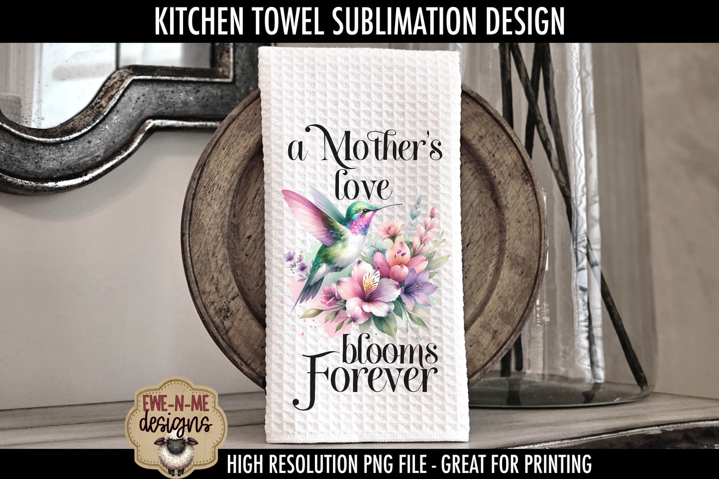 Mothers Day Hummingbird Flowers - Kitchen Towel Sublimation Designs
