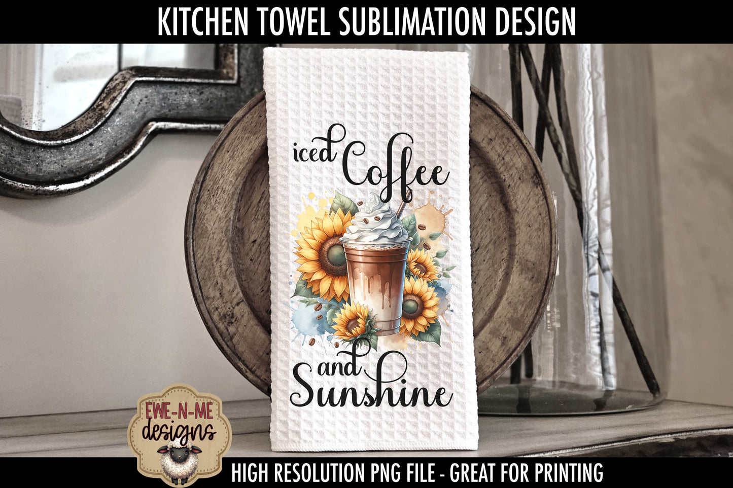 Iced Coffee and Sunflowers - Kitchen Towel Sublimation Designs