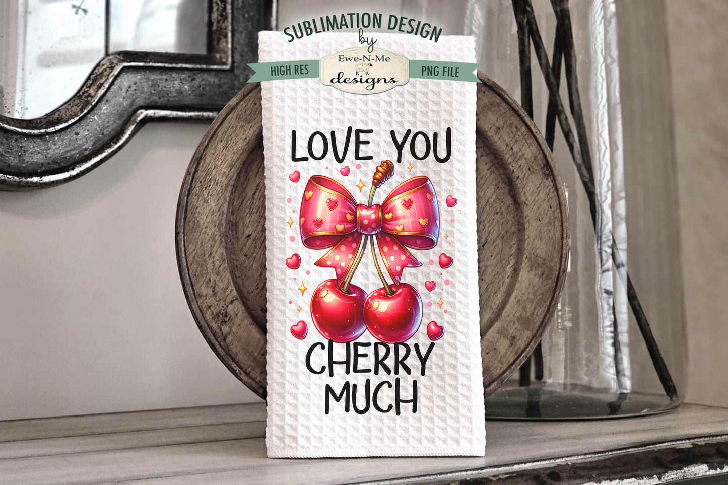 Love You Cherry Much - Kitchen Towel Sublimation Designs