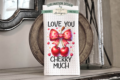 Love You Cherry Much - Kitchen Towel Sublimation Designs