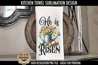 He Is Risen Easter Watering Can - Kitchen Towel Sublimation Designs