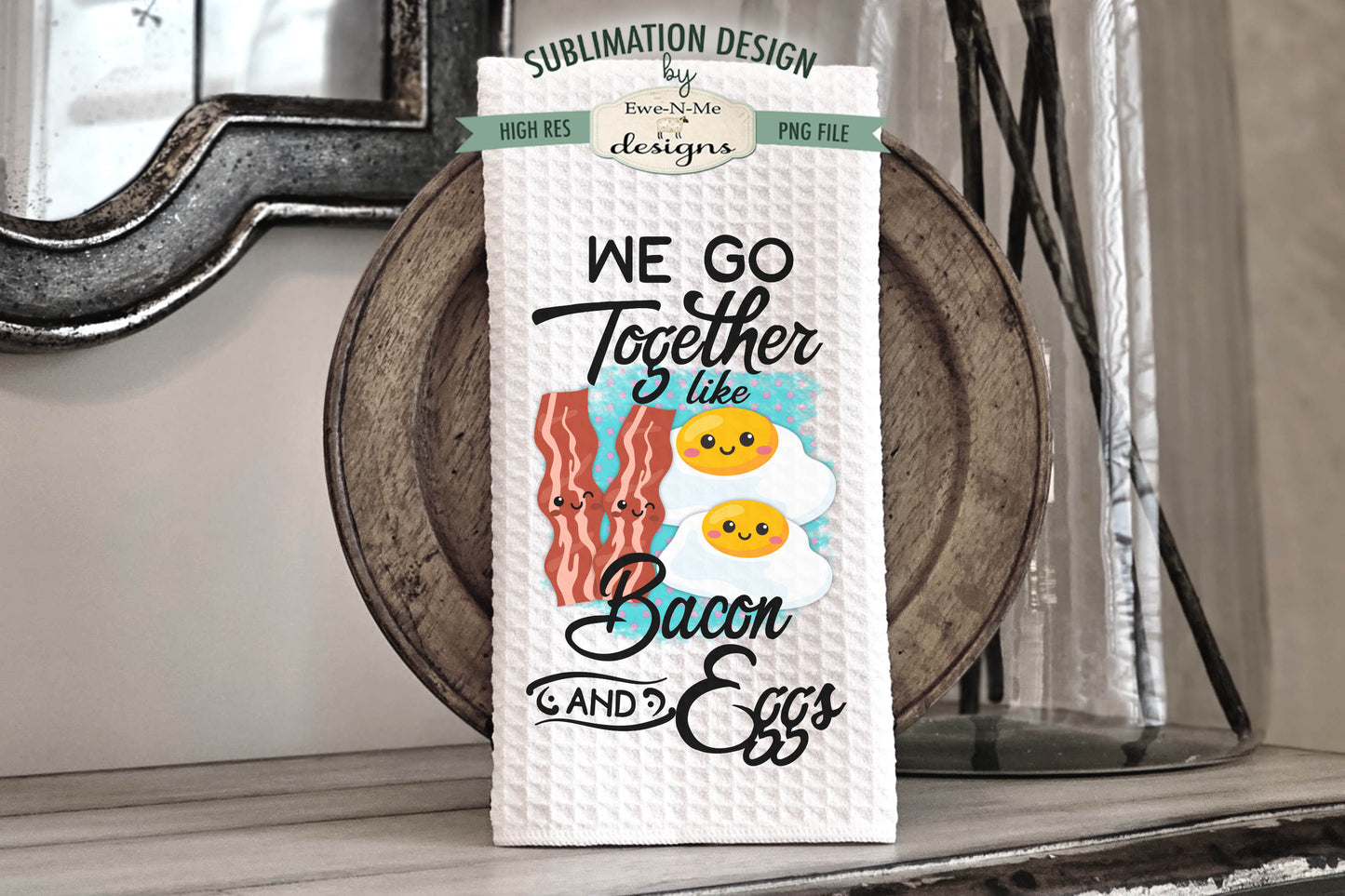 Go Together Bacon Eggs Cookies Milk  - Kitchen Towel Sublimation Designs