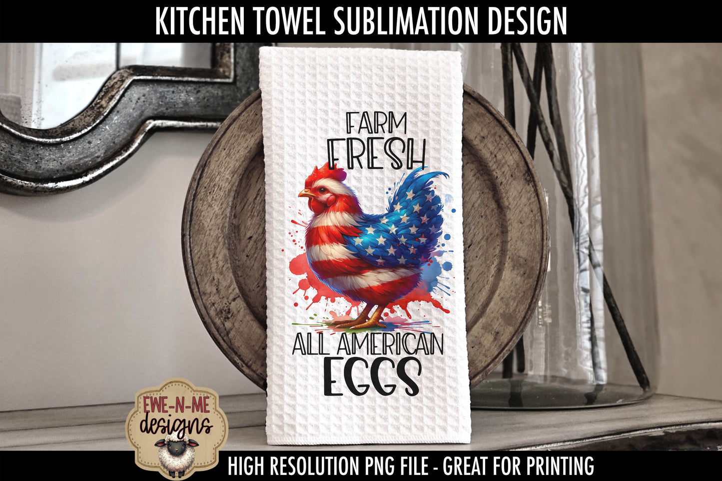 Patriotic Chickens - Kitchen Towel Sublimation Designs