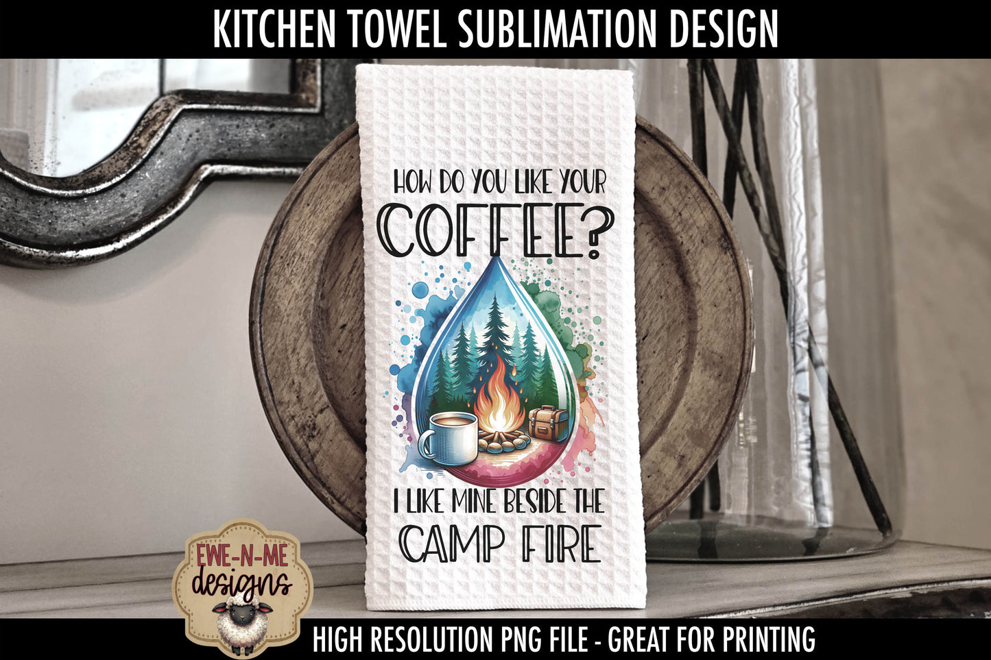 Coffee and Camping Camp Fire - Kitchen Towel Sublimation Designs