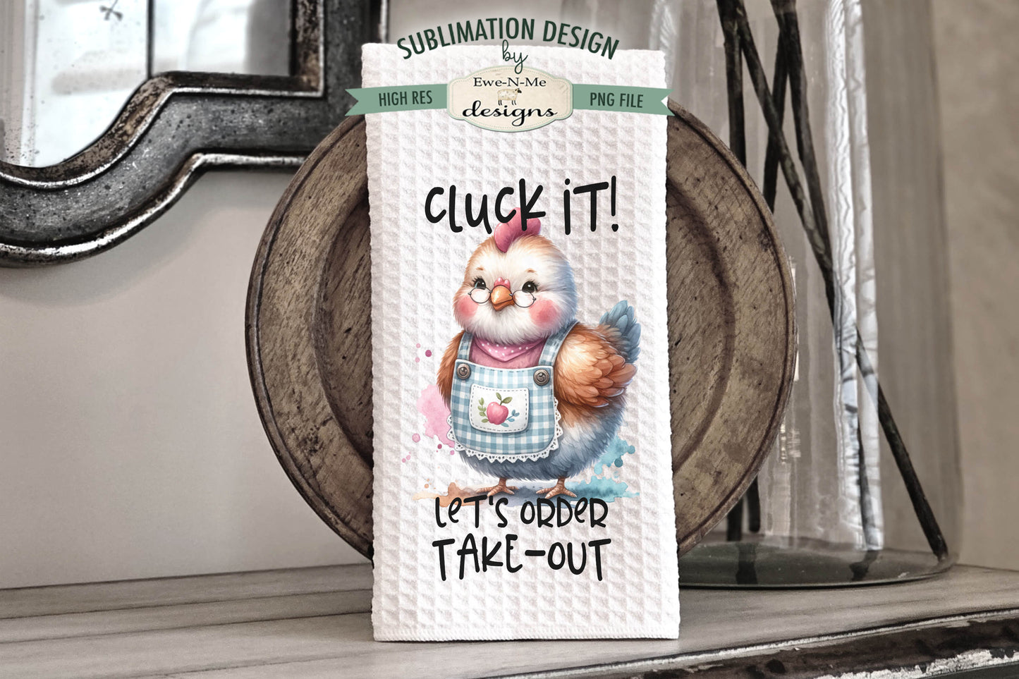 Sassy Sarcastic Chickens - Kitchen Towel Sublimation Designs