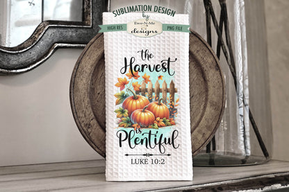The Harvest Is Plentiful - Kitchen Towel Sublimation Designs