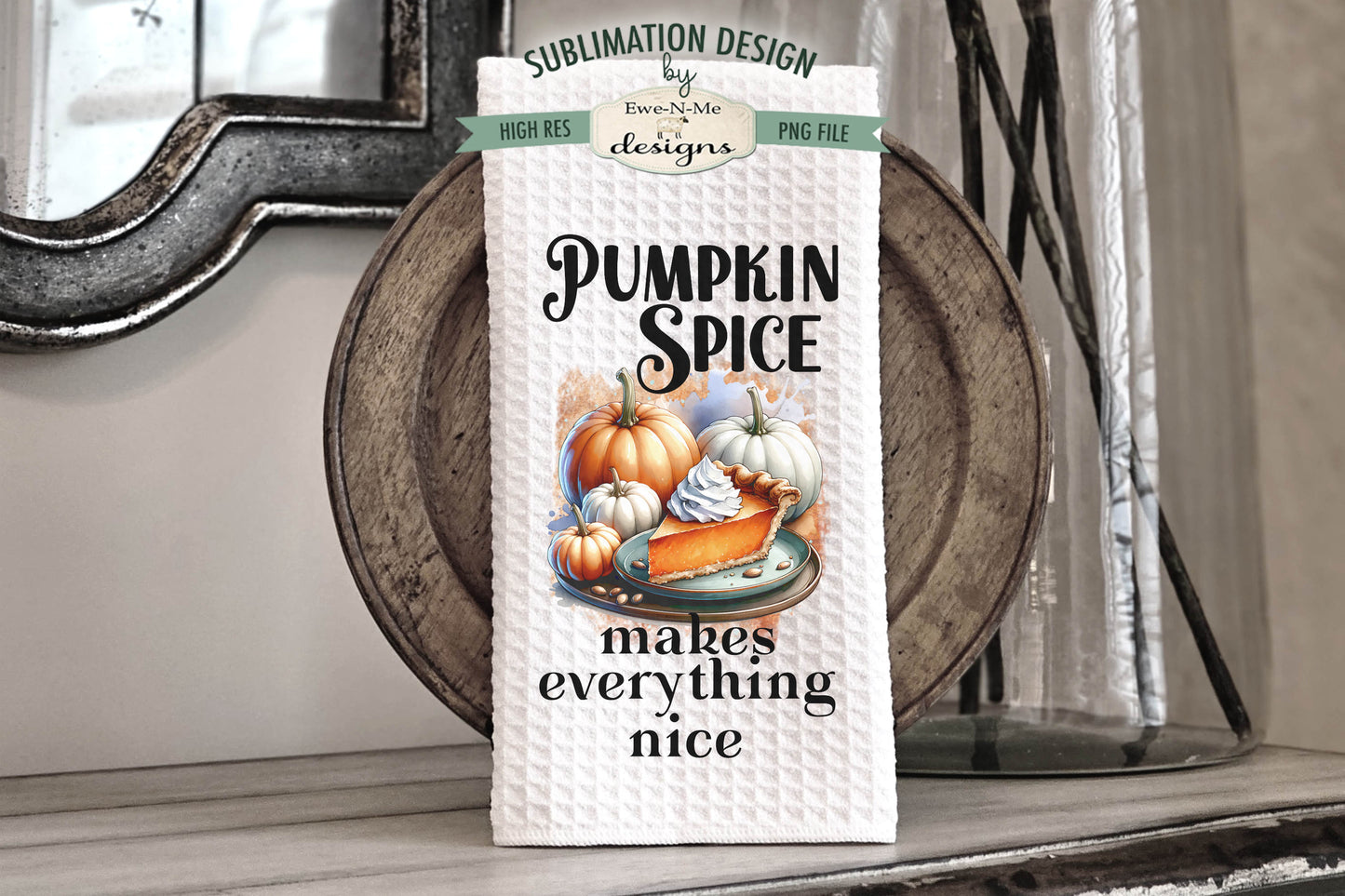Pumpkin Pie Pumpkin Spice - Kitchen Towel Sublimation Designs