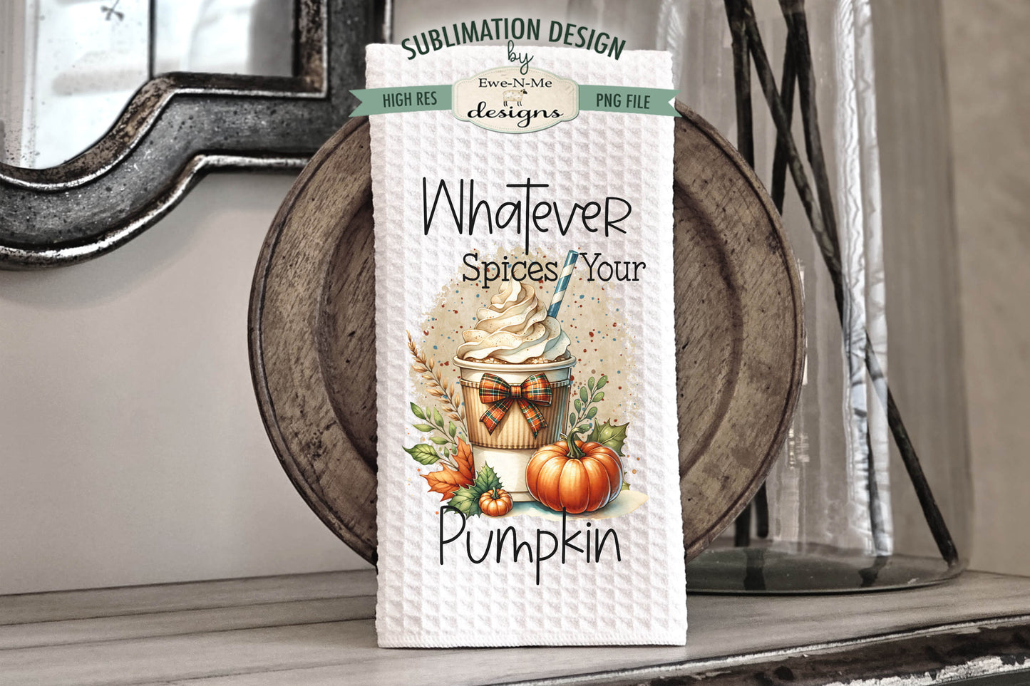 Pumpkin Spice Latte Drinks - Kitchen Towel Sublimation Designs