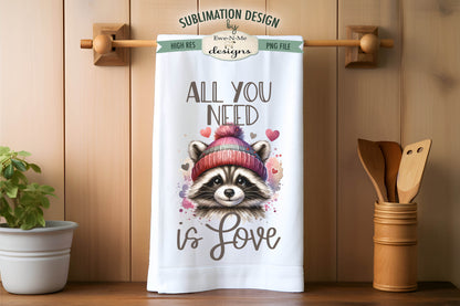 Valentine Raccoon All You Need Is Love - Kitchen Towel Sublimation Designs