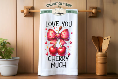 Love You Cherry Much - Kitchen Towel Sublimation Designs