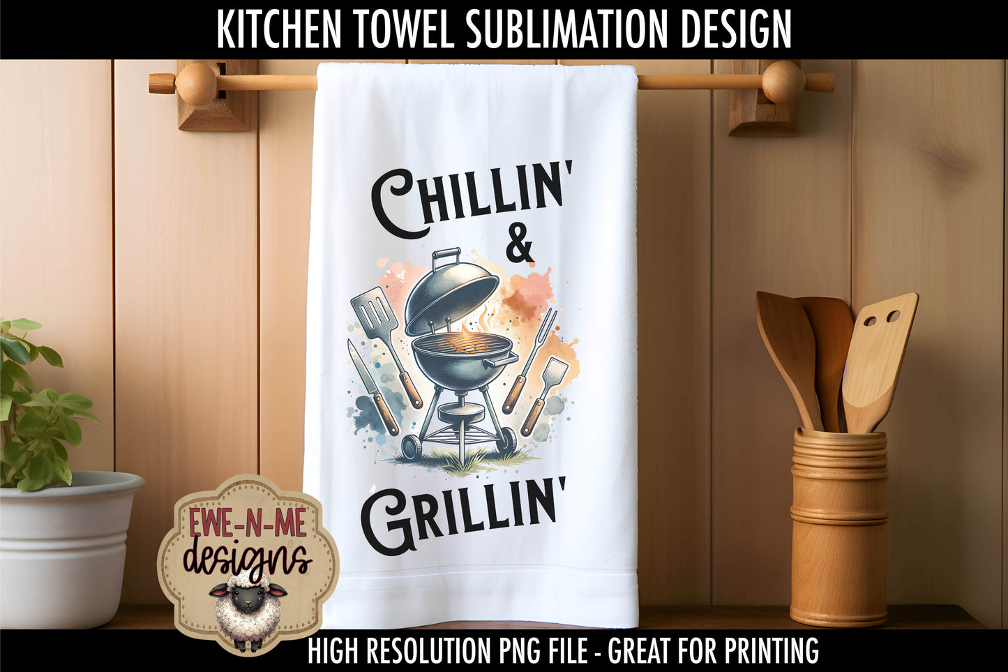 Chillin Grillin Rather Be Grilling Fathers Day - Kitchen Towel Sublimation Designs