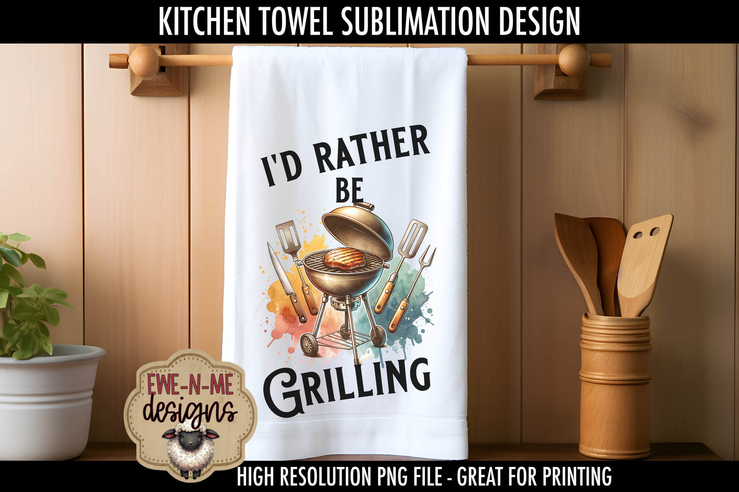 Chillin Grillin Rather Be Grilling Fathers Day - Kitchen Towel Sublimation Designs