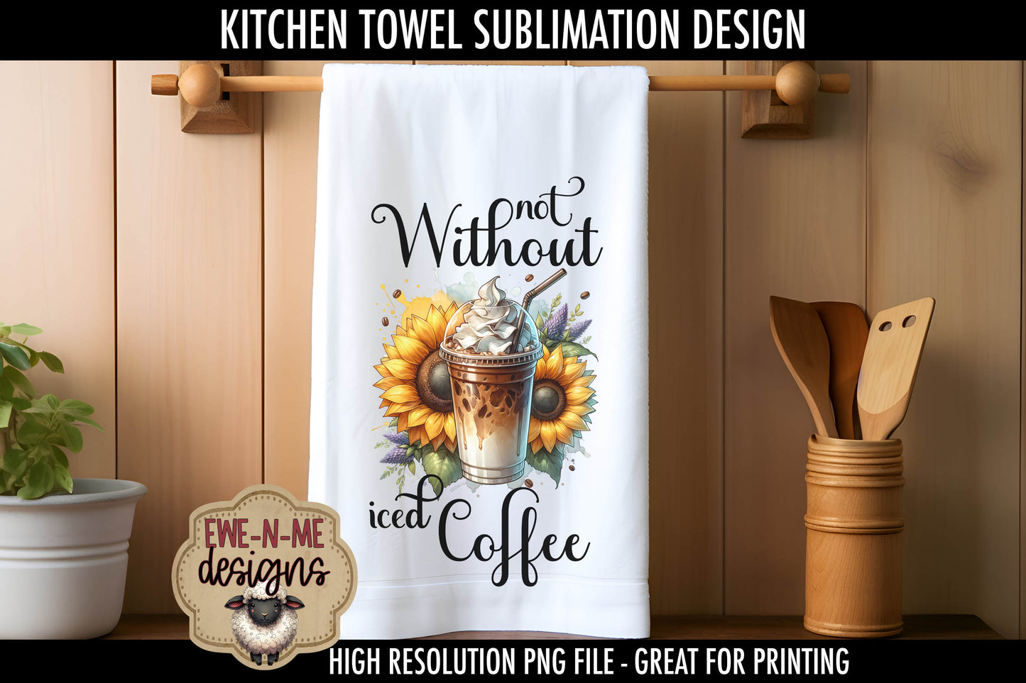 Iced Coffee and Sunflowers - Kitchen Towel Sublimation Designs