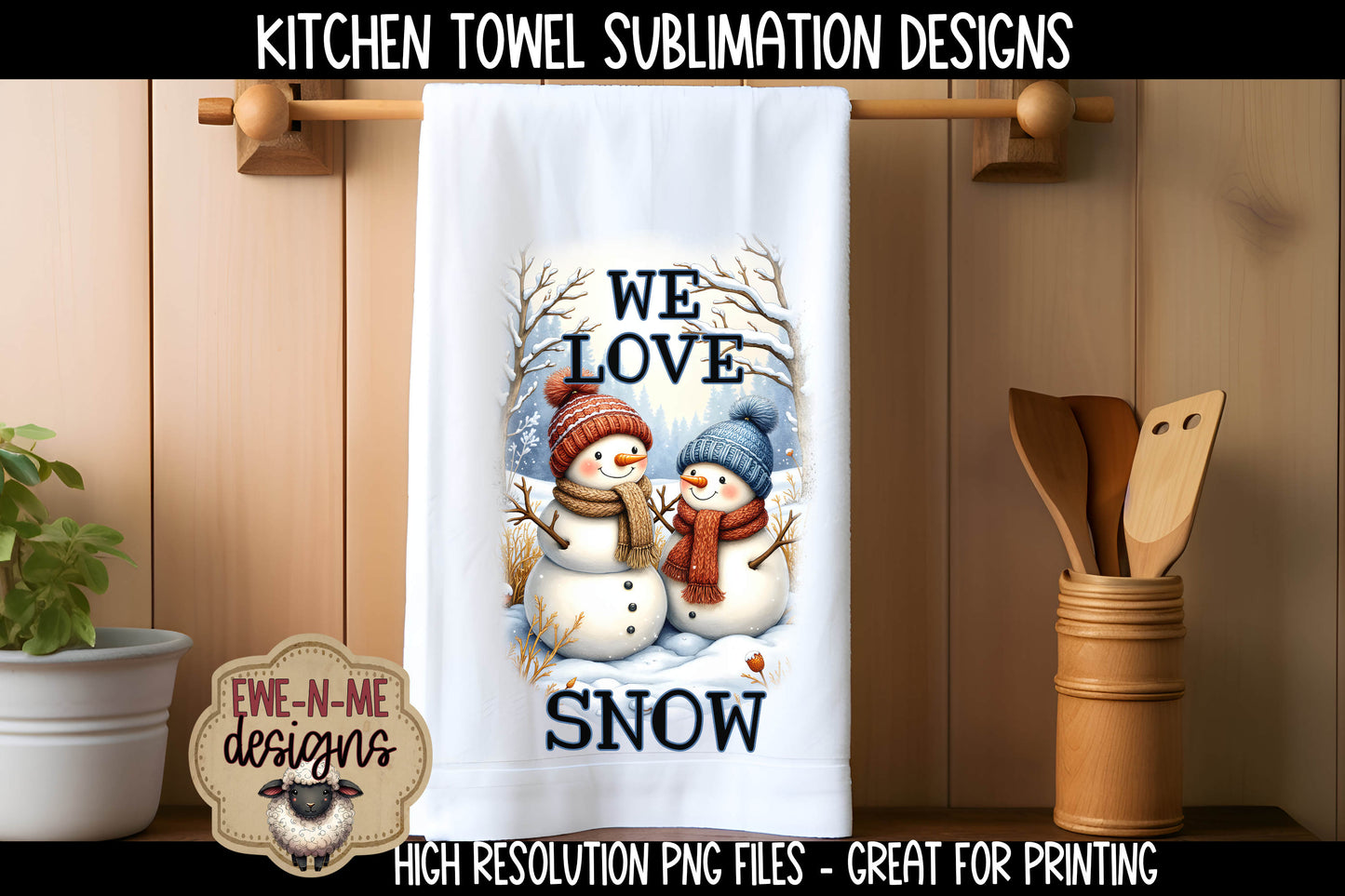 Snowman, Let It Snow, We Love Snow - Kitchen Towel Sublimation Designs