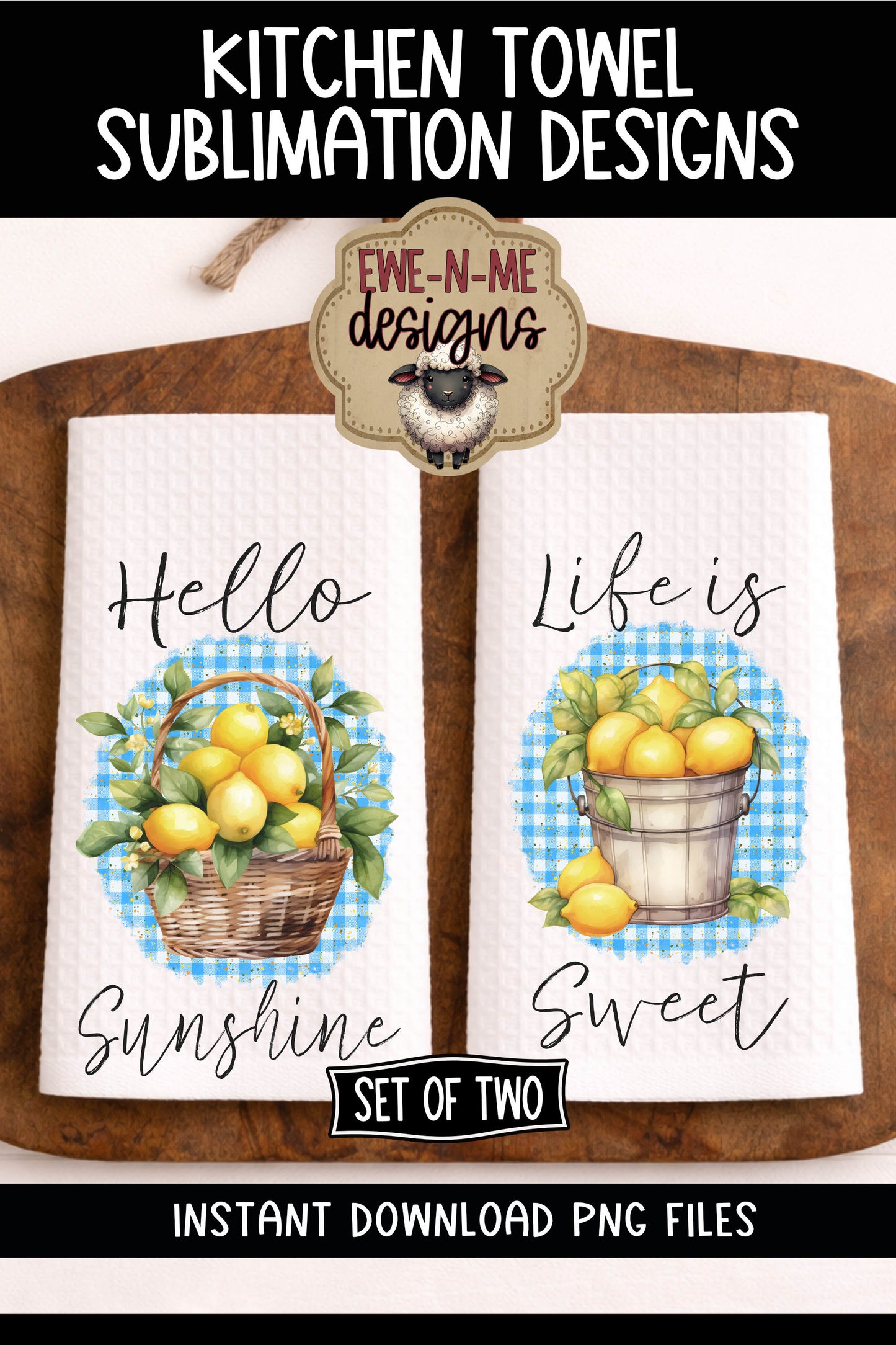 Lemon Hello Sunshine Life is Sweet - Kitchen Towel Sublimation Designs