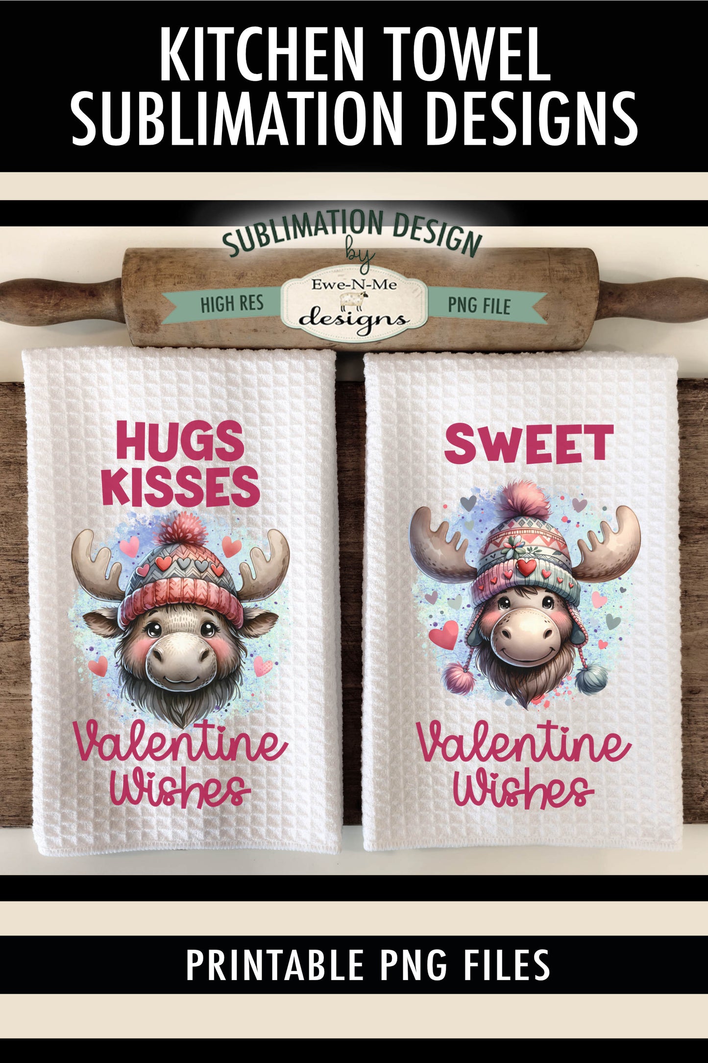 Valentine Wishes Moose - Kitchen Towel Sublimation Designs