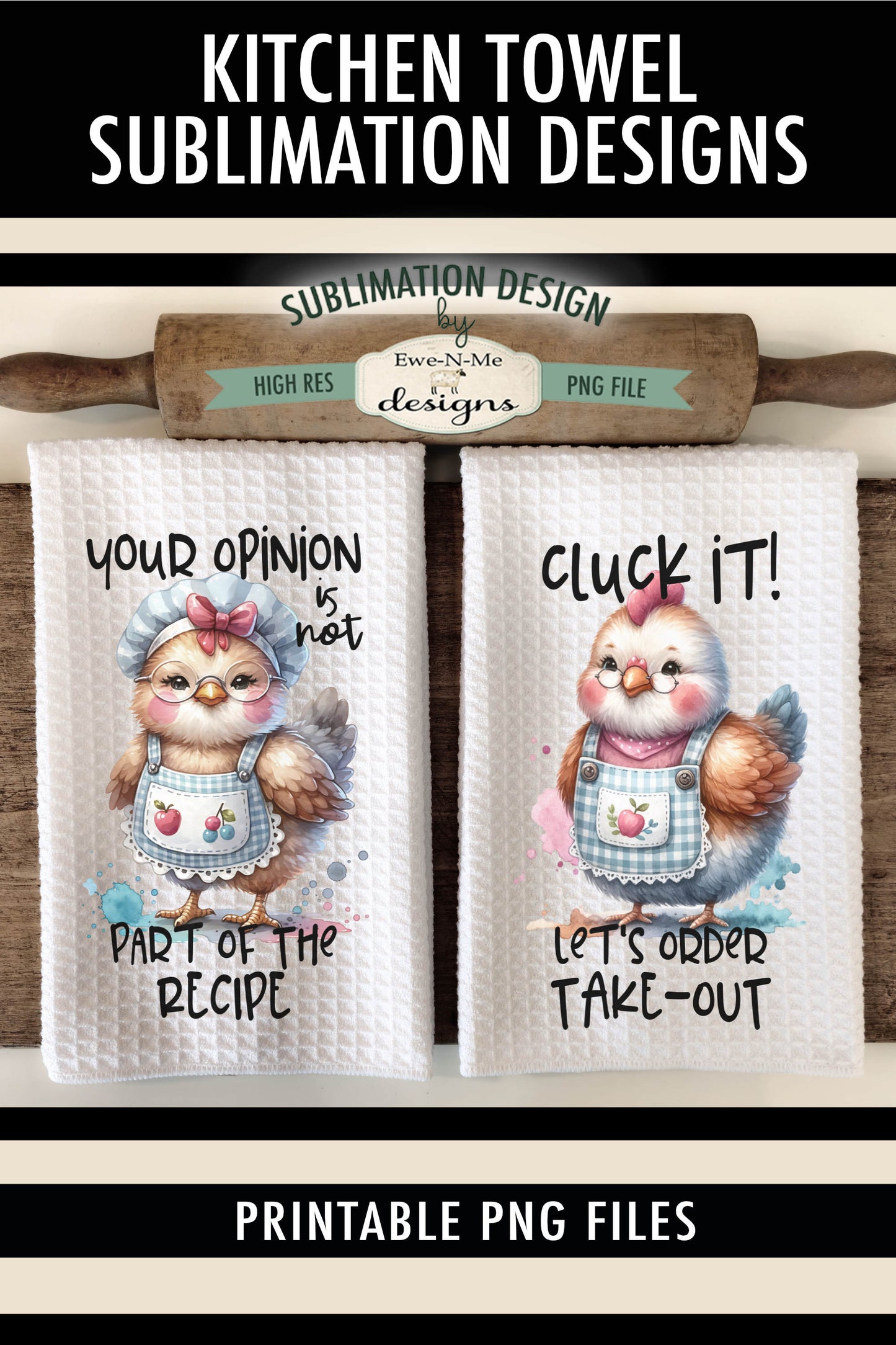 Sassy Sarcastic Chickens - Kitchen Towel Sublimation Designs