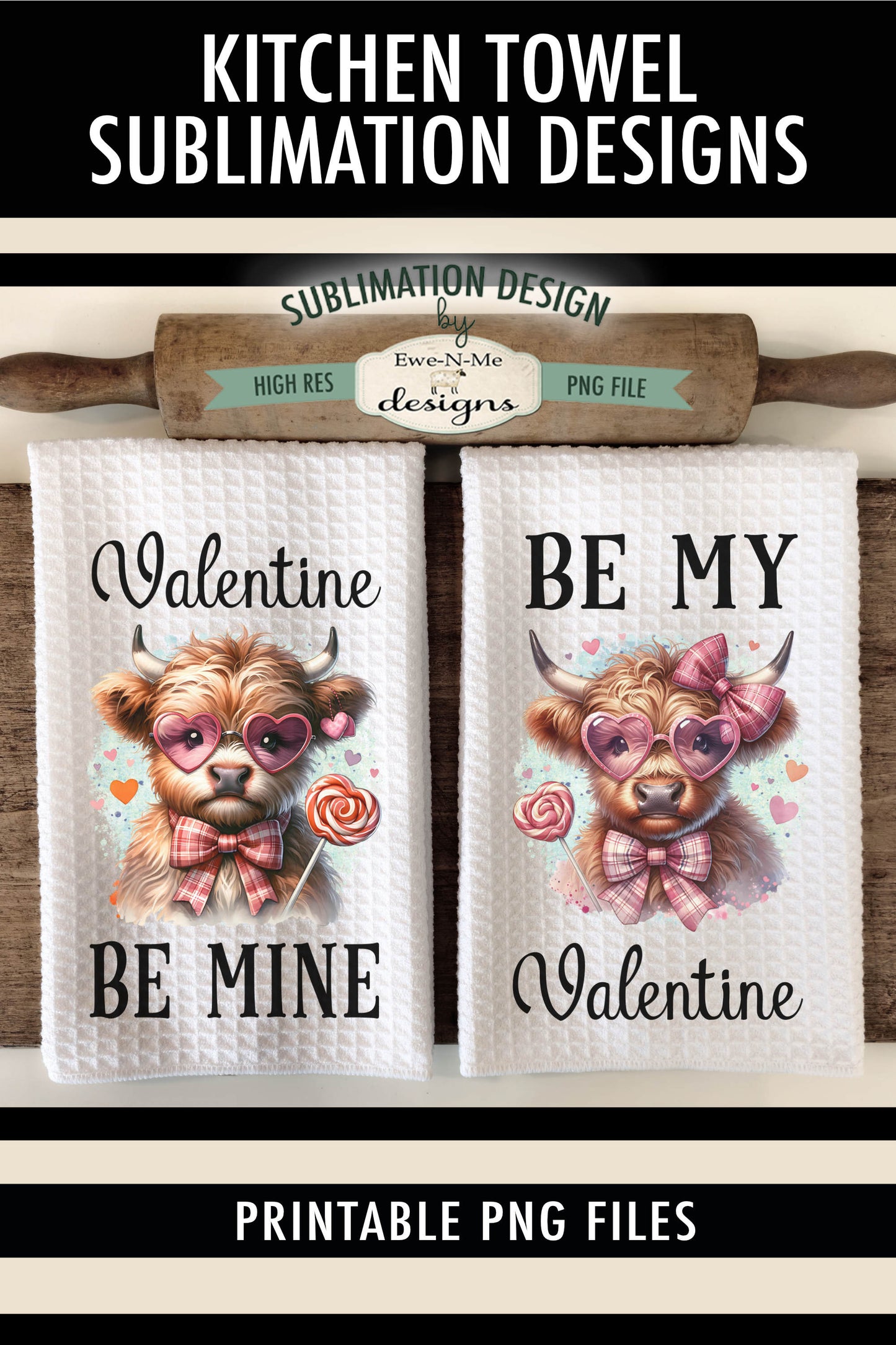 Valentine Highland Cows Be Mine - Kitchen Towel Sublimation Designs