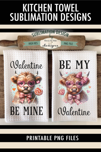 Valentine Highland Cows Be Mine - Kitchen Towel Sublimation Designs