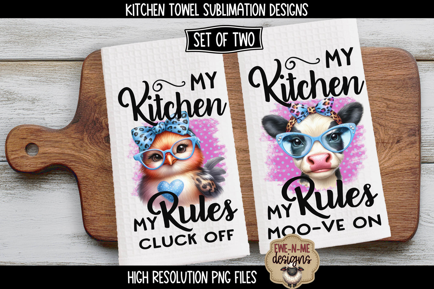 My Kitchen My Rules Sassy Cow & Chicken - Kitchen Towel Sublimation Designs