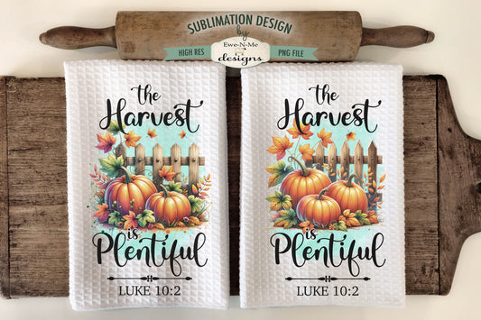 The Harvest Is Plentiful - Kitchen Towel Sublimation Designs