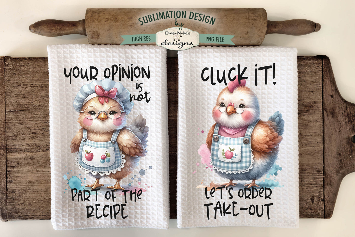 Sassy Sarcastic Chickens - Kitchen Towel Sublimation Designs
