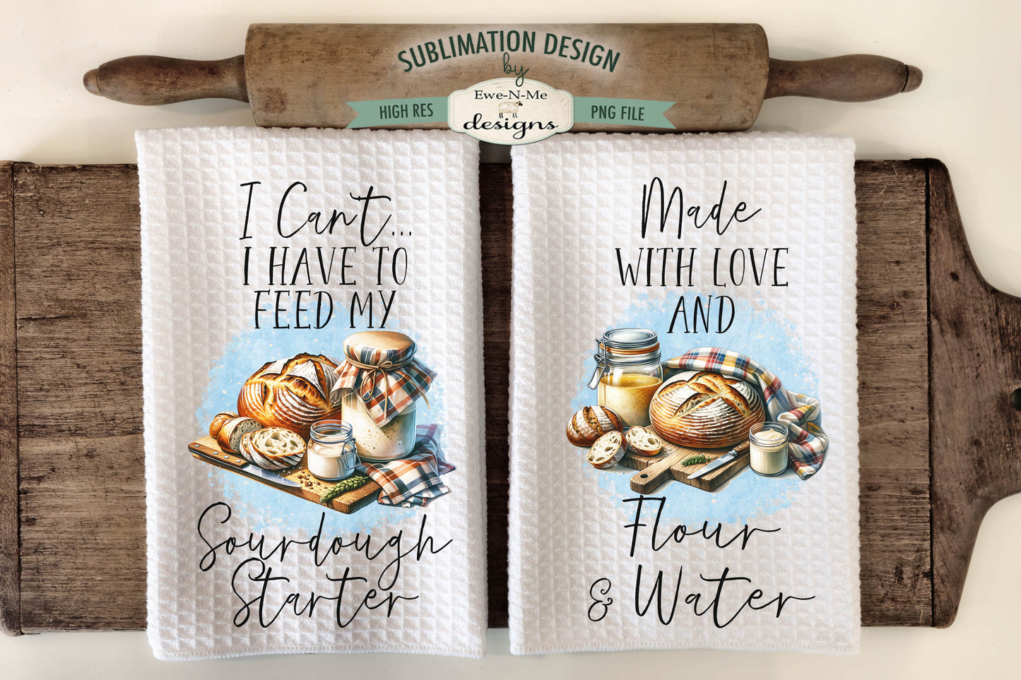 Funny Sourdough Bread - Kitchen Towel Sublimation Designs