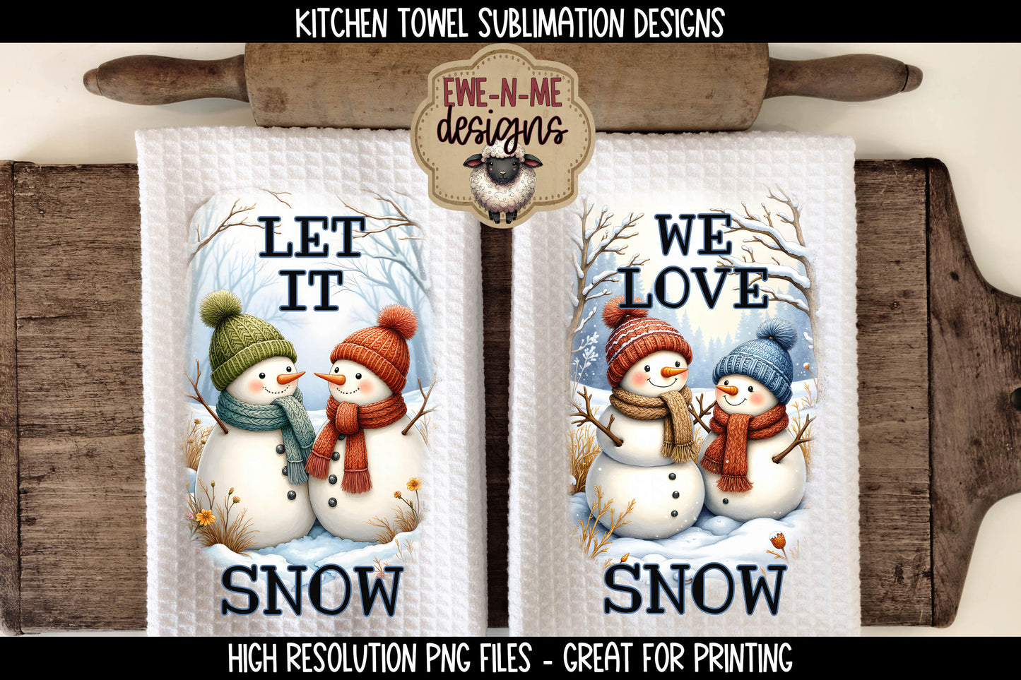 Snowman, Let It Snow, We Love Snow - Kitchen Towel Sublimation Designs