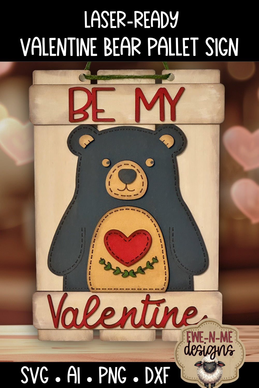 Valentine Bear Sign Laser Ready SVG | Laser Cut SVG File