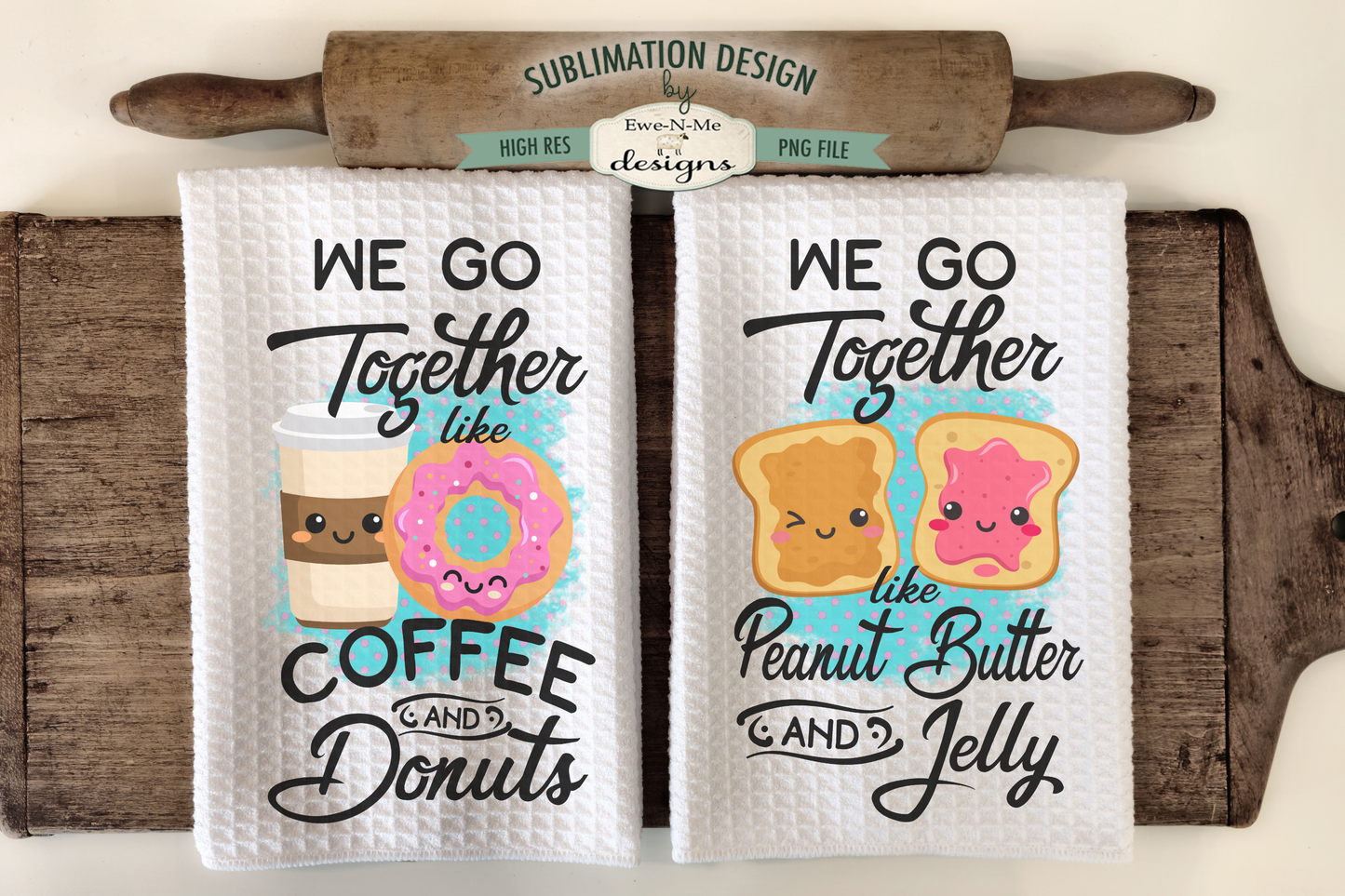 Go Together Peanut Butter Jelly  Coffee Donuts  - Kitchen Towel Sublimation Designs