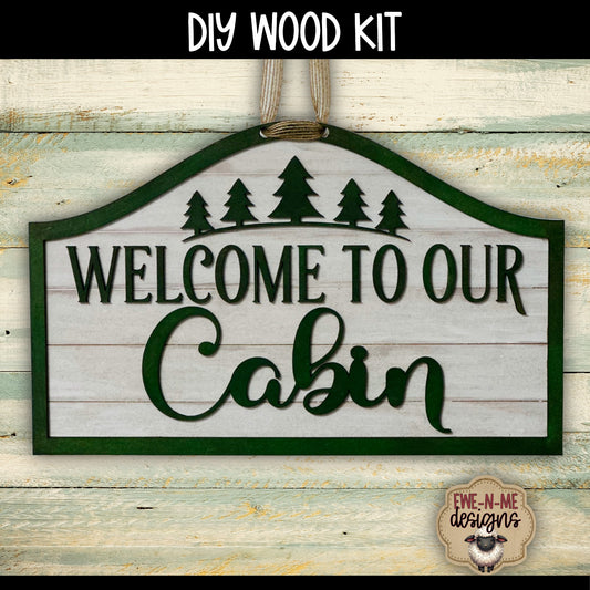 Welcome To Our Cabin Sign | DIY WOOD KIT