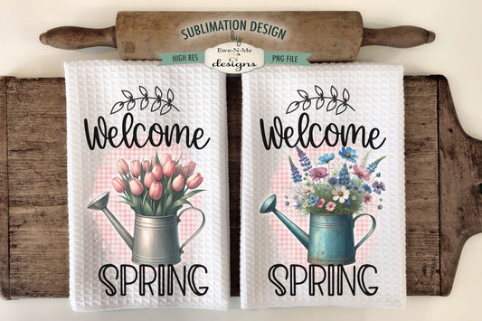 Welcome Spring Watering Can - Kitchen Towel Sublimation Designs