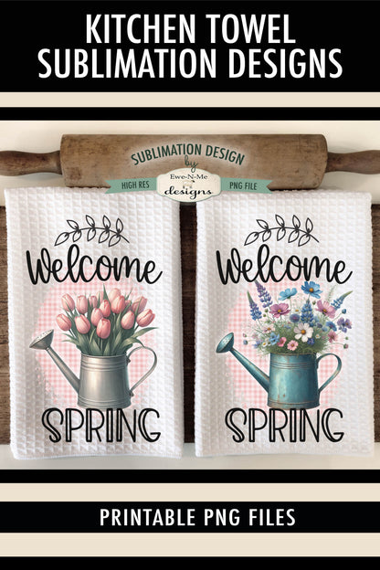 Welcome Spring Watering Can - Kitchen Towel Sublimation Designs