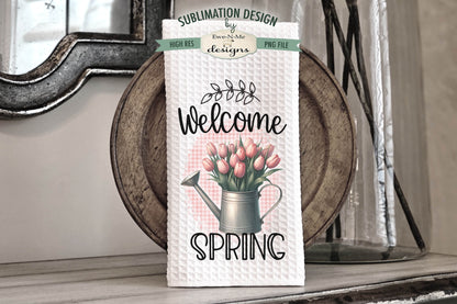 Welcome Spring Watering Can - Kitchen Towel Sublimation Designs