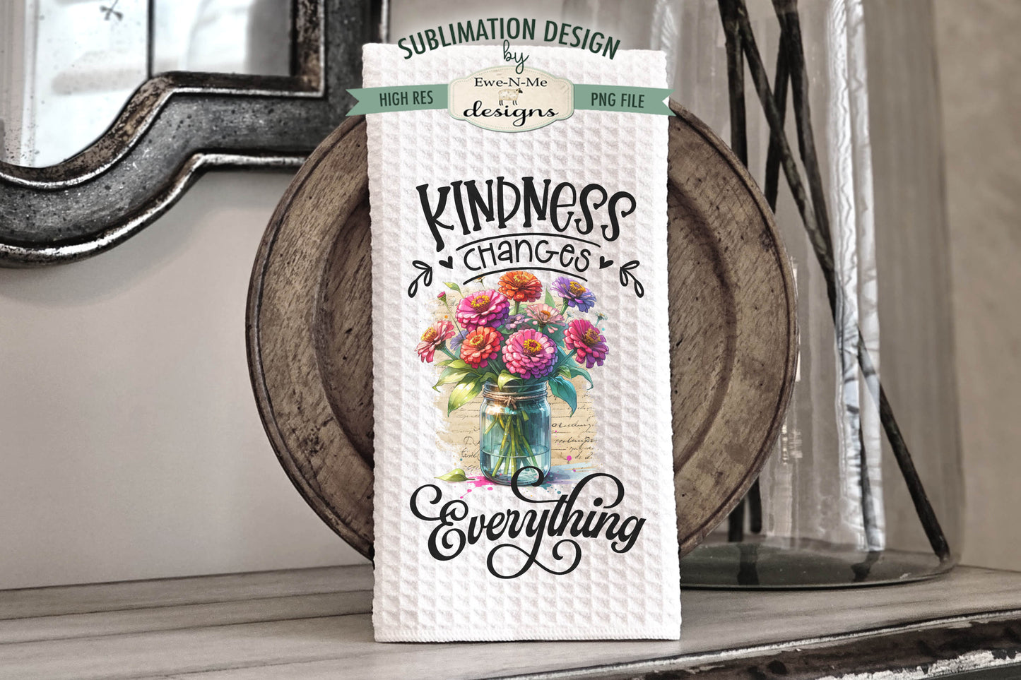 Zinnias in Mason Jars  - KIndness - Kitchen Towel Sublimation Designs