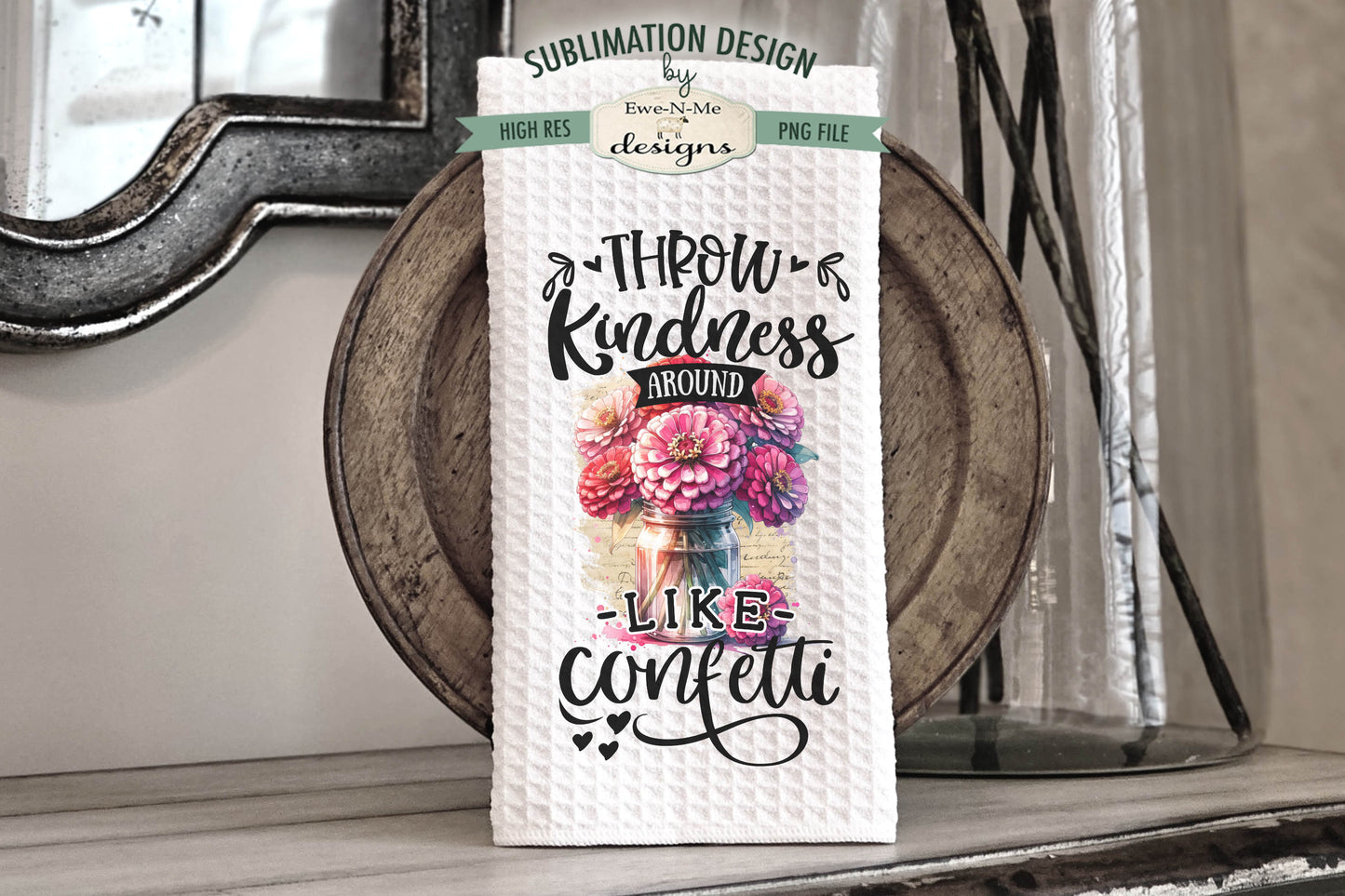 Zinnias in Mason Jars  - KIndness - Kitchen Towel Sublimation Designs