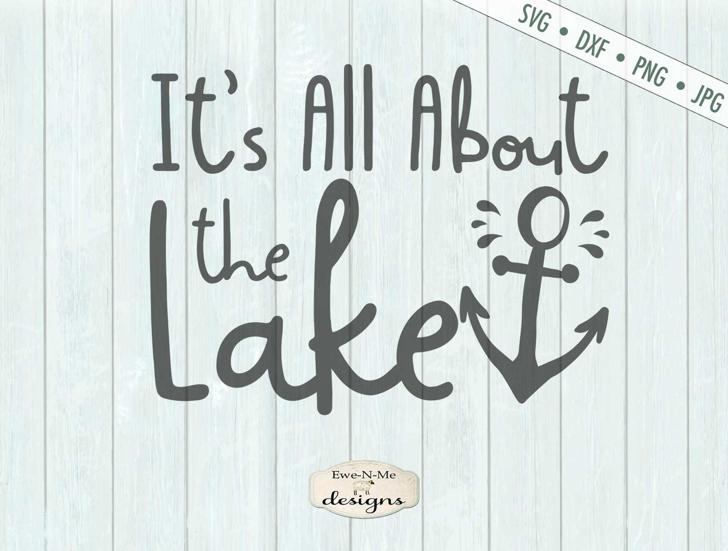 It's All About The Lake - Summer - SVG