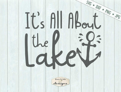 It's All About The Lake - Summer - SVG