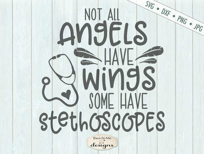 Not All Angels Have Wings Some Have Stethoscopes - SVG