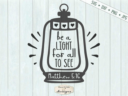 Be A Light - Lantern - Matthew 5:16  - SVG